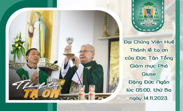 Đại Chủng Viện Huế: Đức Tổng Giám Mục Phó Giuse Đặng Đức Ngân Dâng Lễ Tạ Ơn