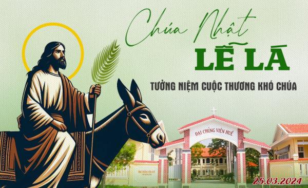 Đại Chủng Viện Huế: Cử Hành Chúa Nhật Lễ Lá, Tưởng Niệm Cuộc Thương Khó Của Chúa Giêsu