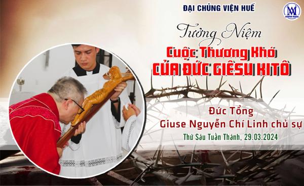 ĐCV Huế: Tưởng Niệm Cuộc Thương Khó Của Chúa Giêsu Và Đàng Thánh Giá Cầu Nguyện Cho Hòa Bình Thế Giới