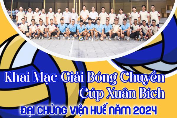 ĐCV Huế: Hình Ảnh Khai Mạc Giải Bóng Chuyền Cup Xuân Bích 2024