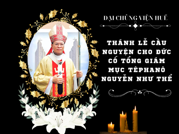 ĐCV Huế: Thánh Lễ Cầu Nguyện Cho Đức Cố Tổng Giám Mục Têphanô