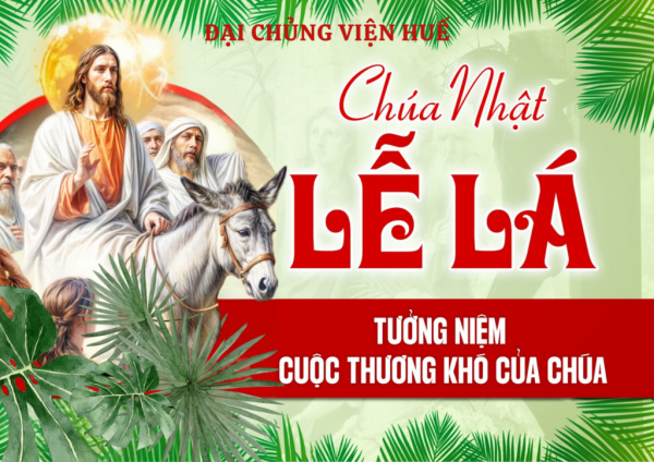 Đcv Huế: Chúa Nhật Lễ Lá 2025 - Tưởng Niệm Cuộc Thương Khó Của Chúa