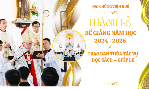 ĐCV Huế: Thánh Lễ Bế Giảng Năm Học 2024-2025