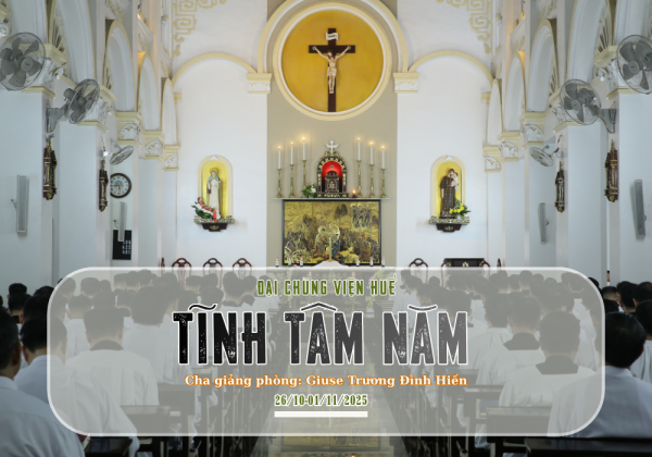 ĐCV Huế: Tĩnh Tâm Năm 2025 - Trong Chúa Kitô, Tìm Lại Chính Mình