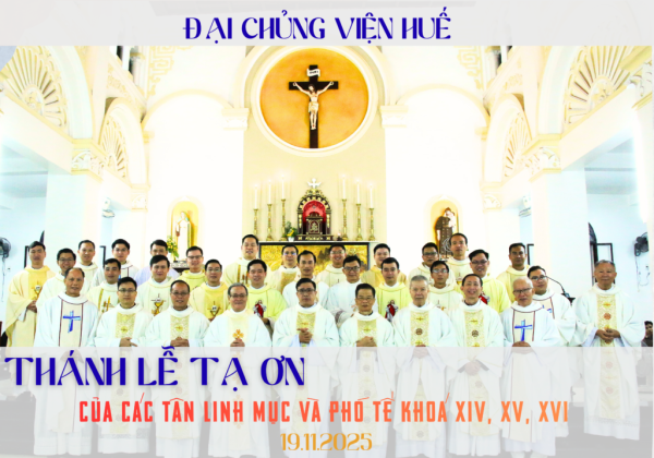 ĐCV Huế: Thánh Lễ Tạ Ơn Của Các Tân Linh Mục Khóa XIV, XV Và XVI