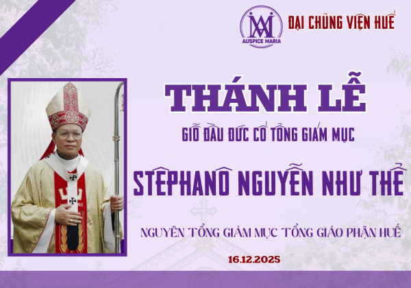 Đại Chủng Viện Huế: Thánh Lễ Giỗ Một Năm Đức Cố Giám Mục Têphanô Nguyễn Như Thể